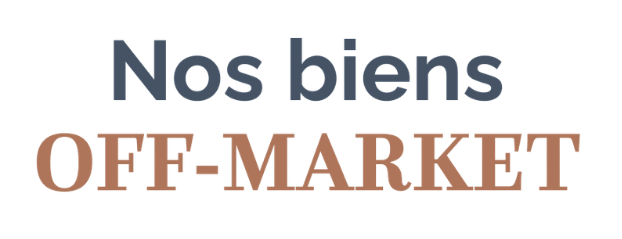 Nos biens Off-Market