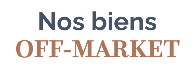 Nos biens Off-Market